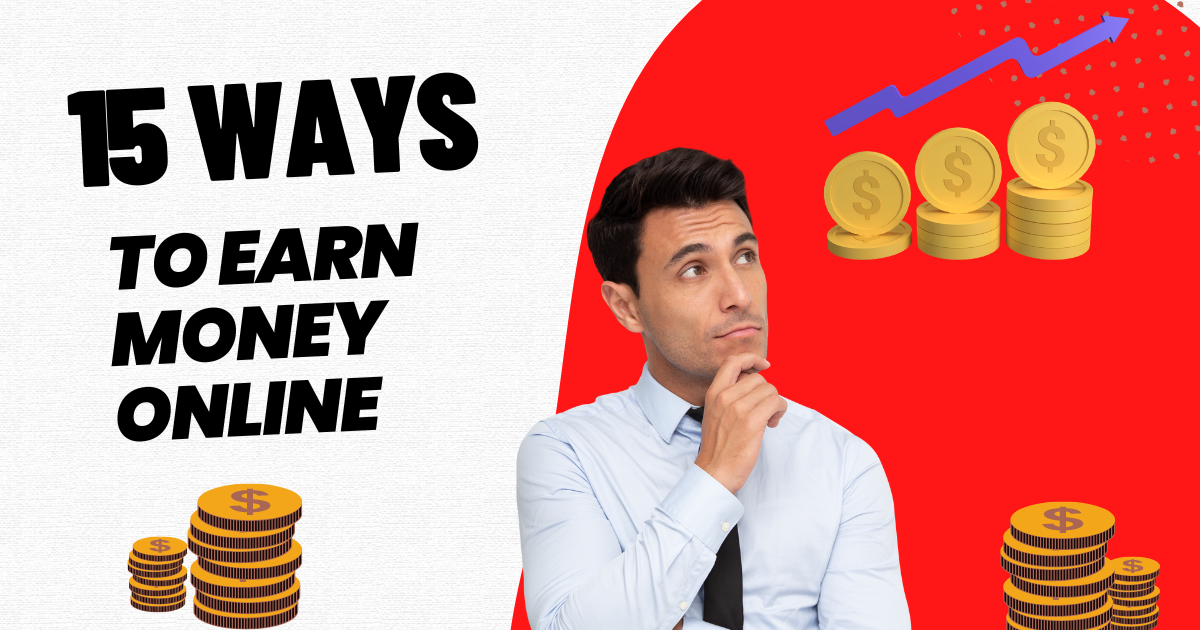 Top 15 Ways to Earn Money Online