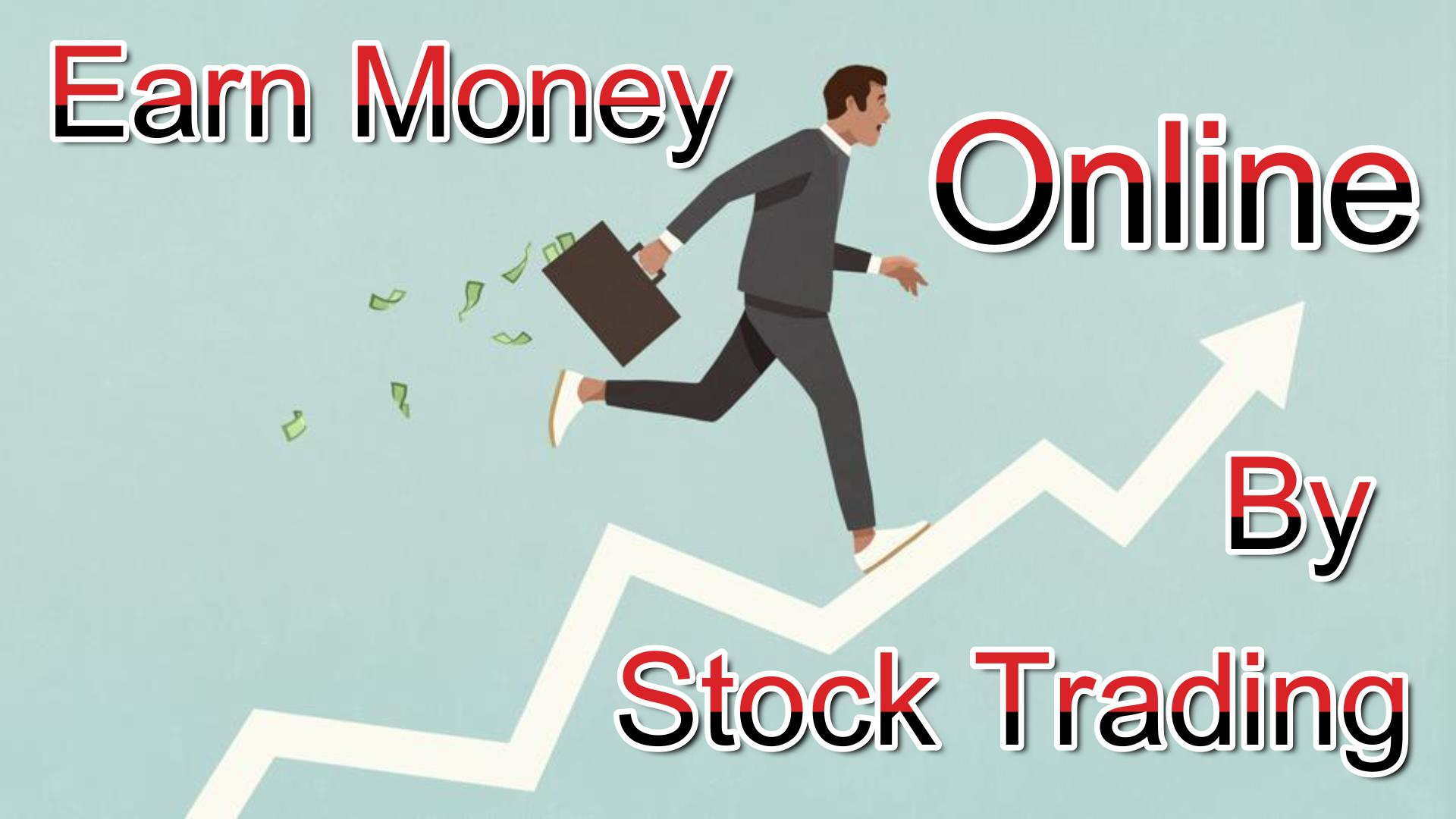 Earn Money Online By Stock Trading