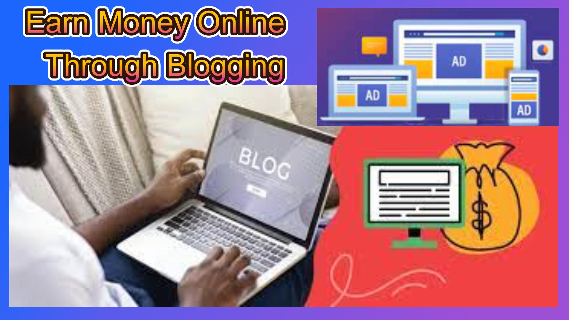 Earn Money Online Through Blogging