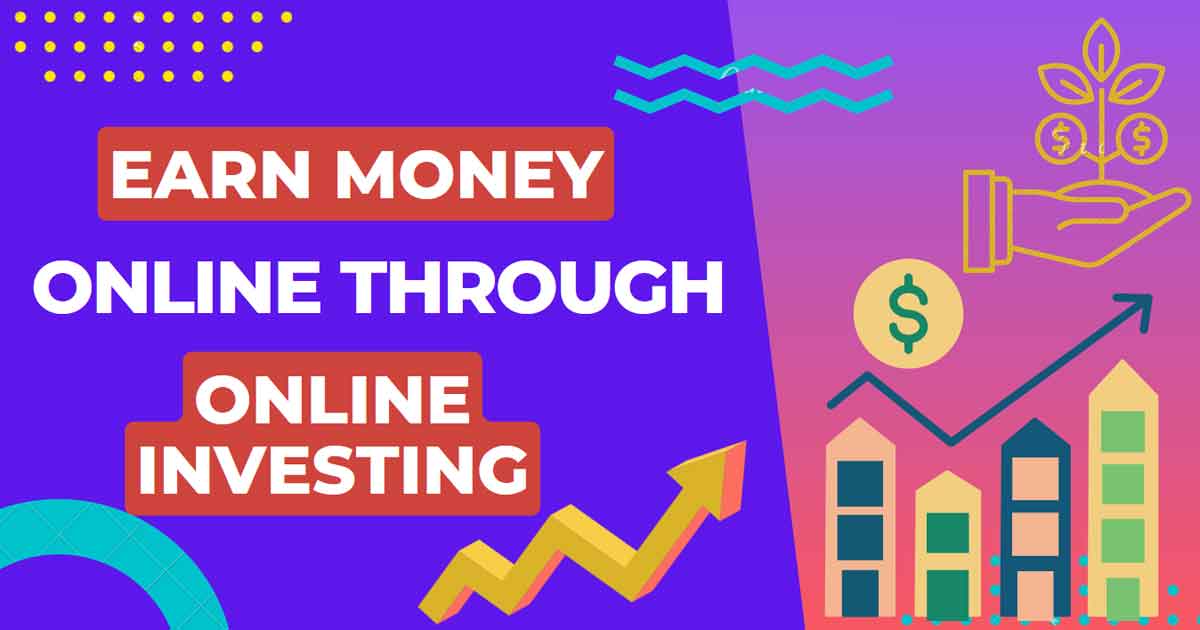 Earn Money Online Through Online Investing